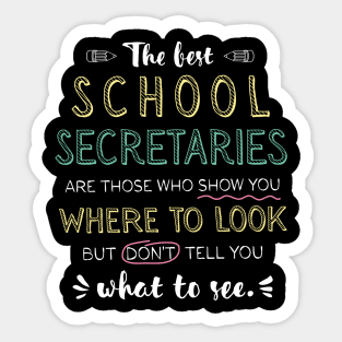 The best School Secretaries Appreciation Gifts - Quote Show you where to look Sticker